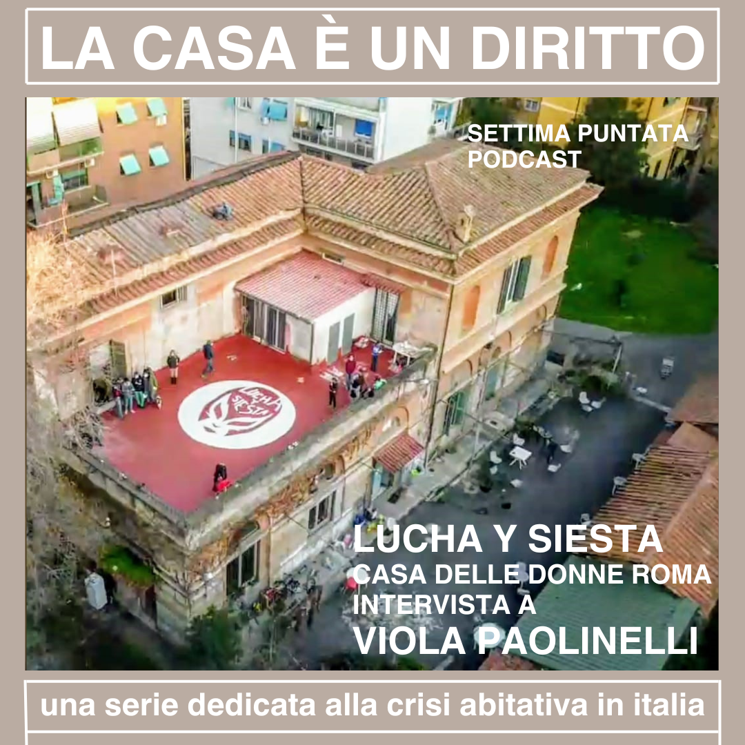 S01E19 La casa è un diritto – Settima puntata: LUCHA Y SIESTA Roma