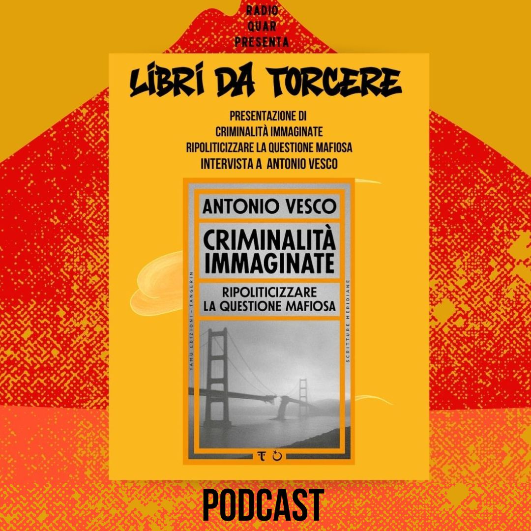 S01E125 – Presentazione del libro “Criminalità Immaginate” – Intervista a Antonio Vesco