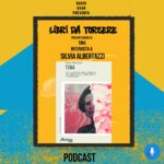 S01E150 – LIBRI DA TORCERE - Intervista a Silvia Albertazzi 