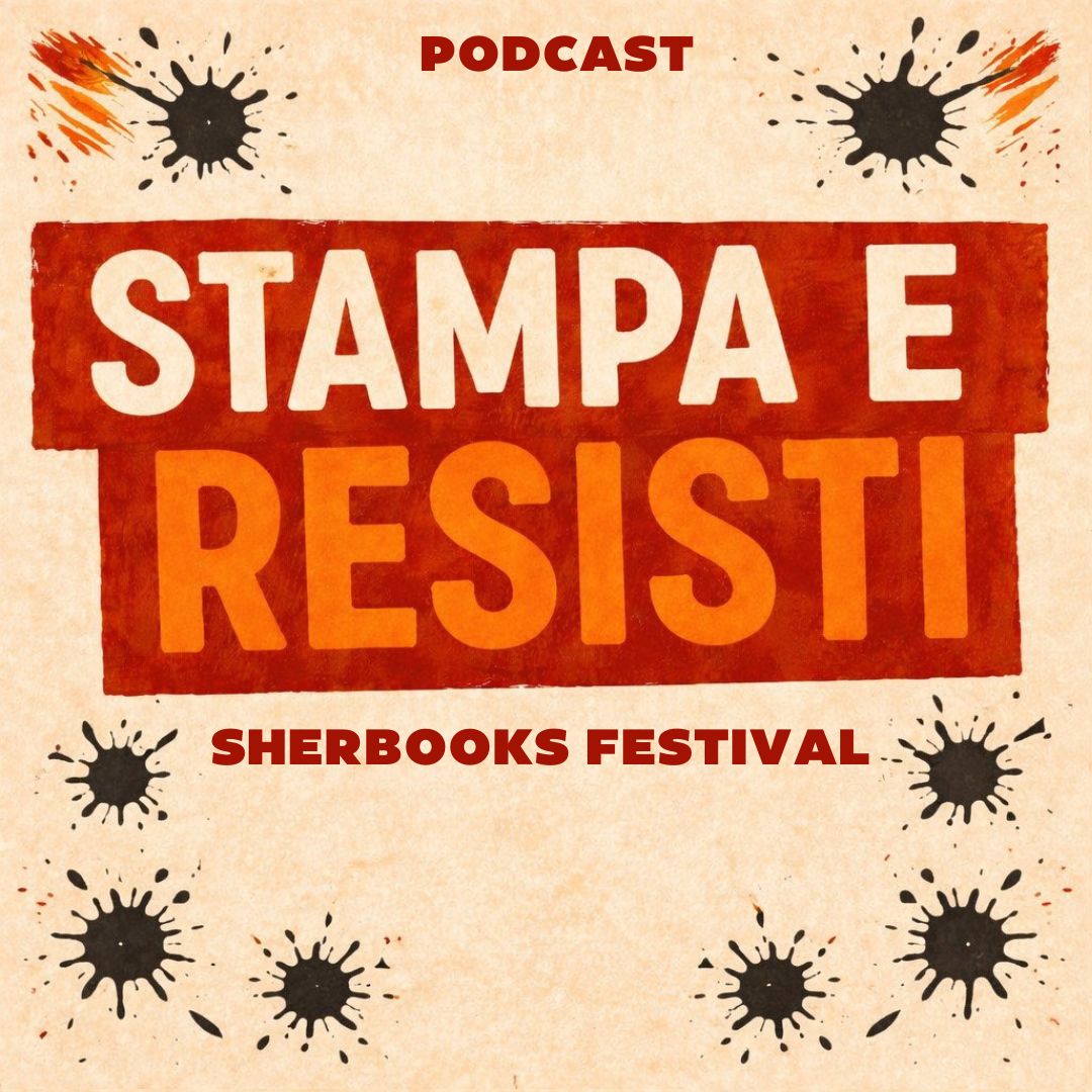 S01E148 – STAMPA E RESISTI – Intervista allo SHERBOOKS FESTIVAL episode artwork