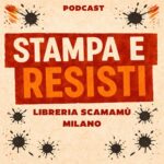 S01E149 – STAMPA E RESISTI - Intervista alla  libreria Scamamù Mliano
